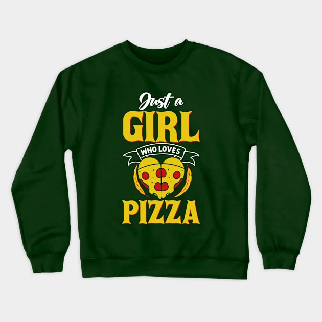 Just a girl who loves Pizza Crewneck Sweatshirt by JB's Design Store